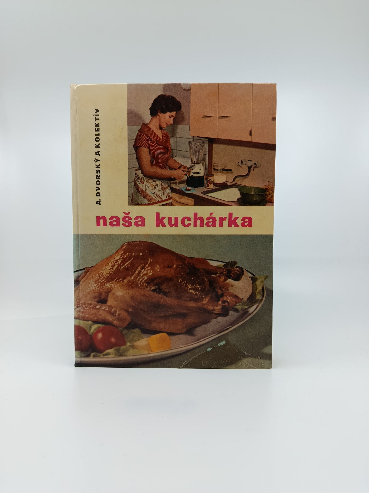 Andrej Dvorský a kolektív – Naša kuchárka