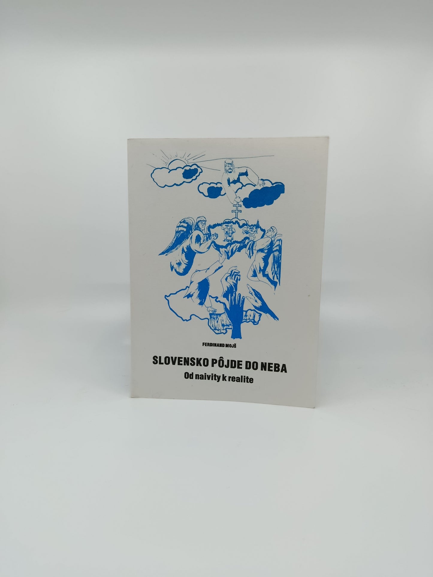 Ferdinand Mojš – Slovensko pôjde do neba