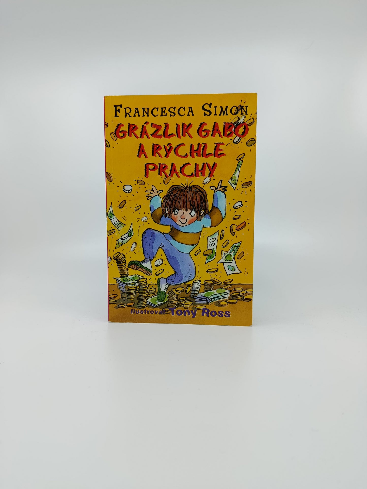 Francesca Simon – Grázlik Gabo a rýchle prachy