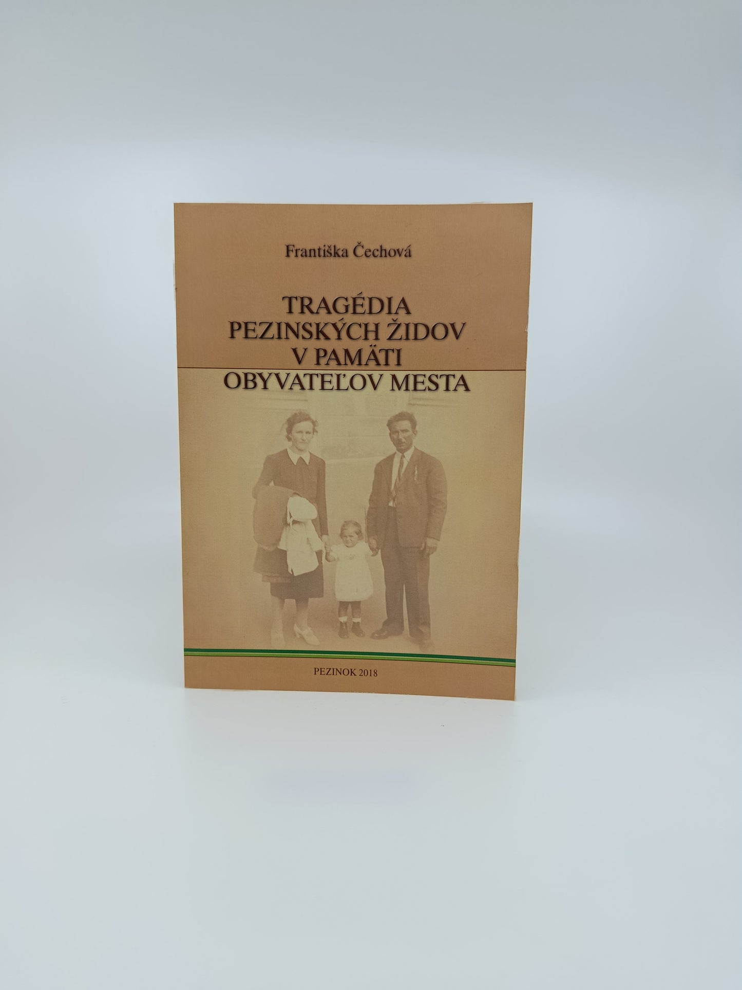 Františka Čechová – Tragédia pezinských Židov v pamäti obyvateľov mesta