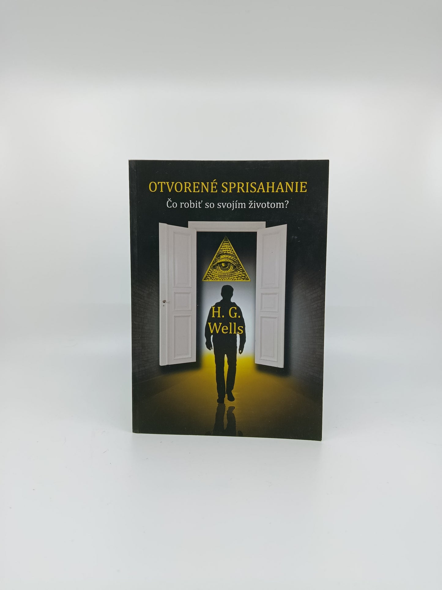 H. G. Wells – Otvorené sprisahanie: Čo robiť so svojím životom?