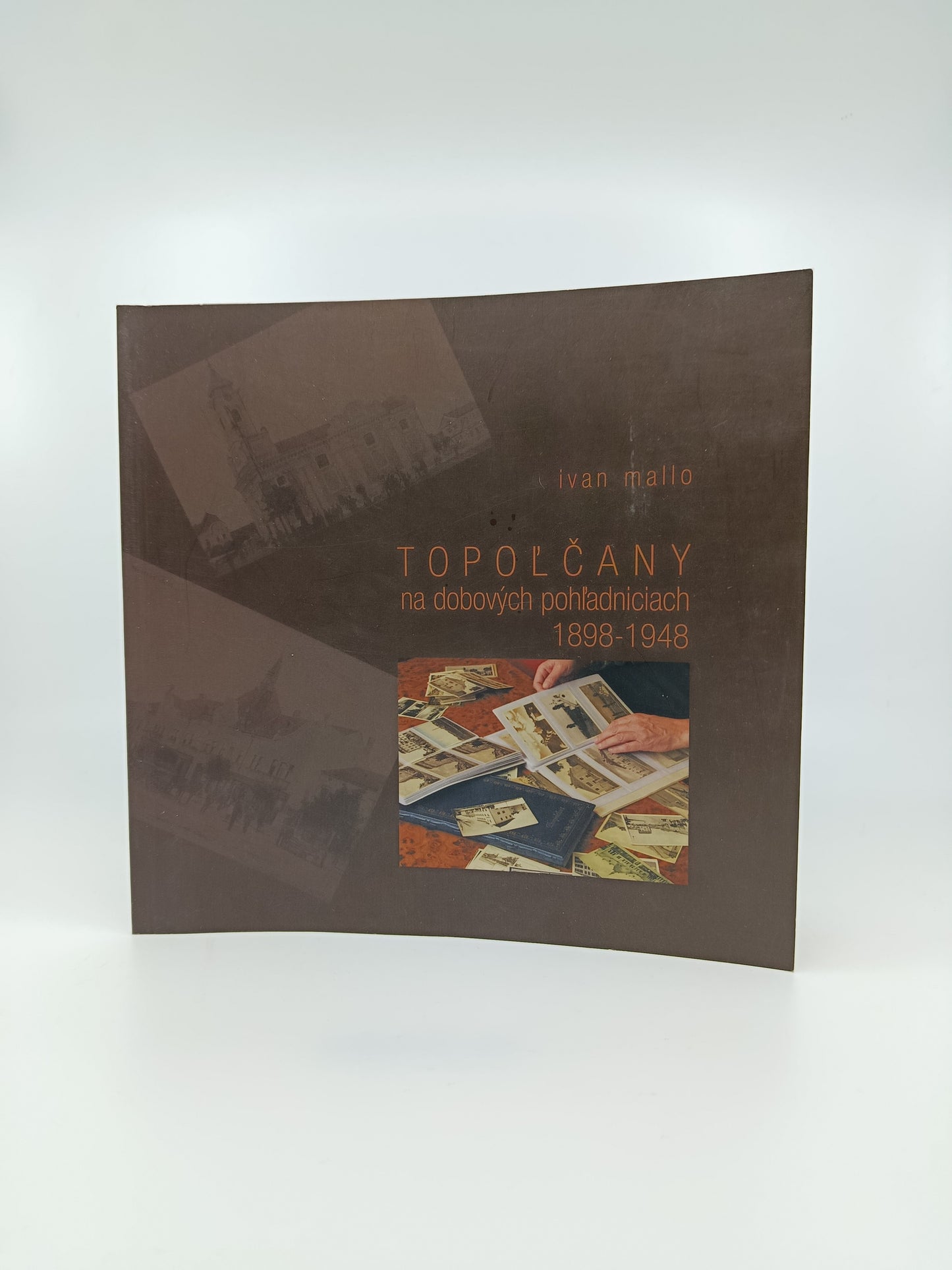 Ivan Mallo – Topoľčany na dobových pohľadniciach 1898–1948