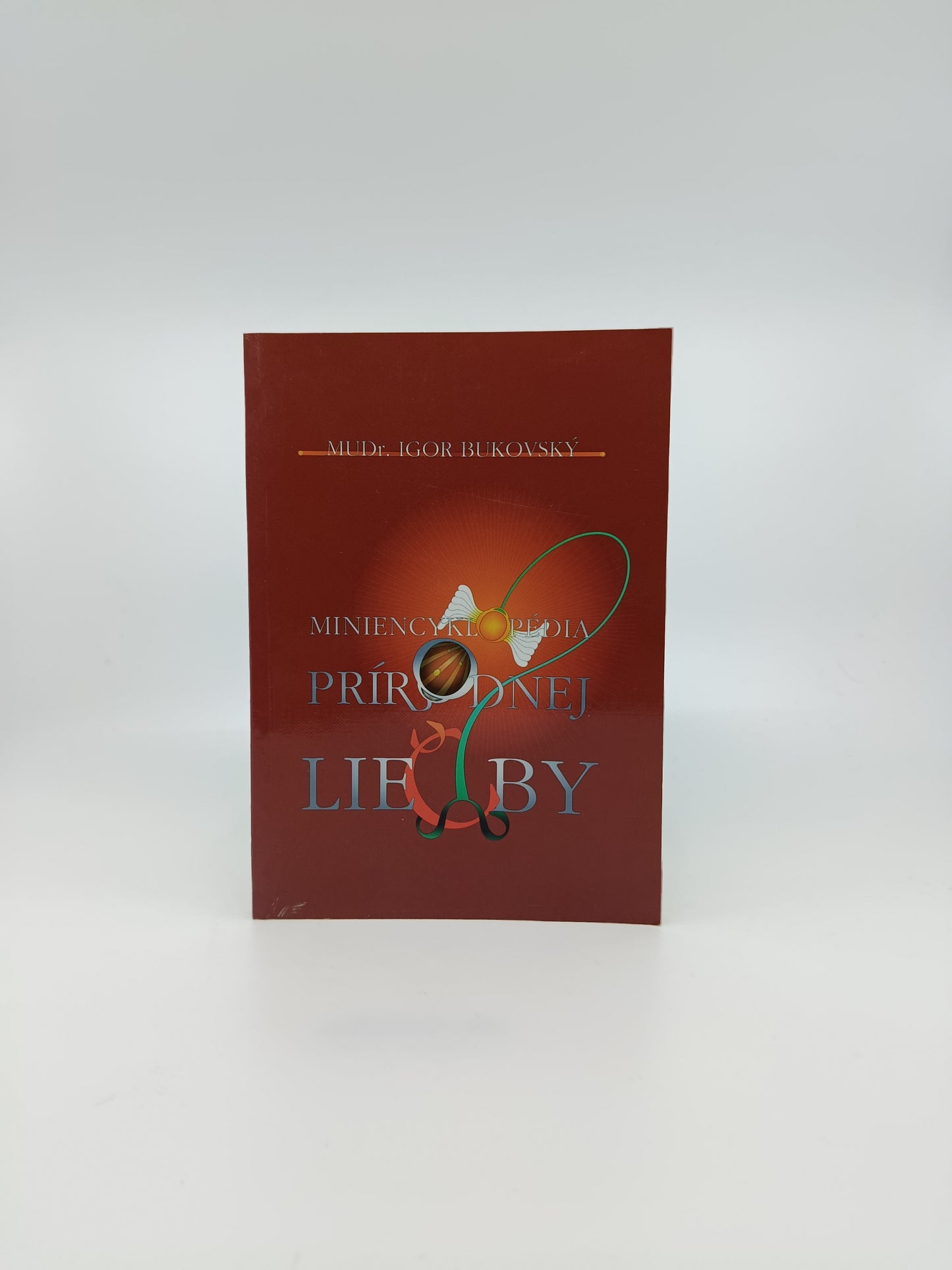 MUDr. Igor Bukovský – Miniencyklopédia prírodnej liečby