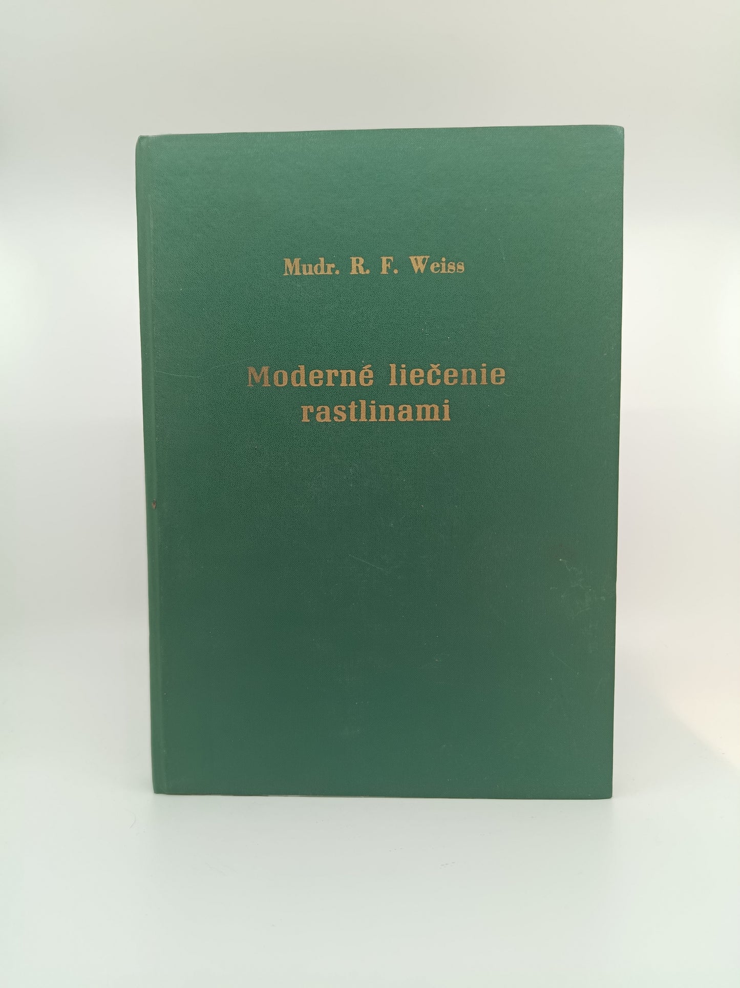 MUDr. R. F. Weiss - Moderné liečenie rastlinami