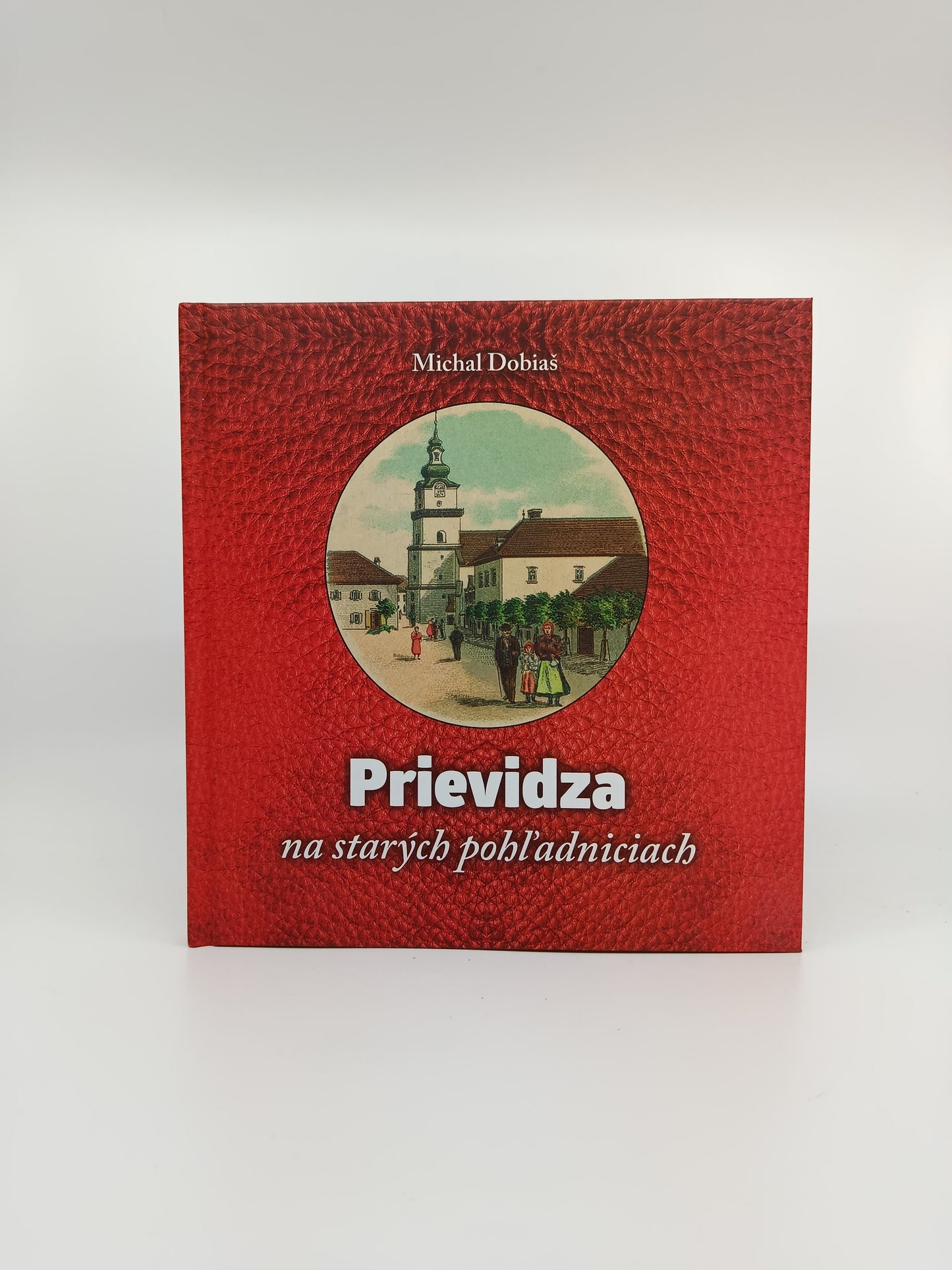 Michal Dobiáš – Prievidza na starých pohľadniciach
