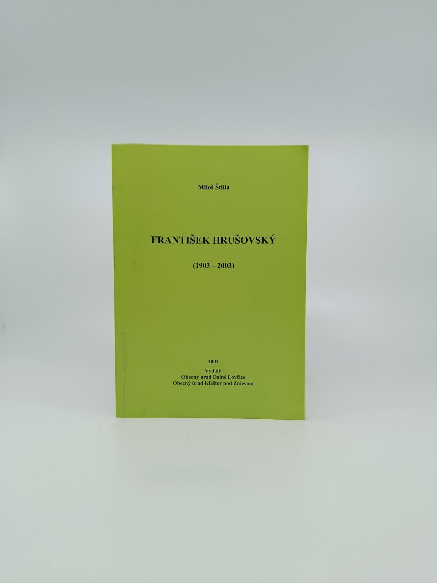 Miloš Štilla – František Hrušovský (1903 – 2003)
