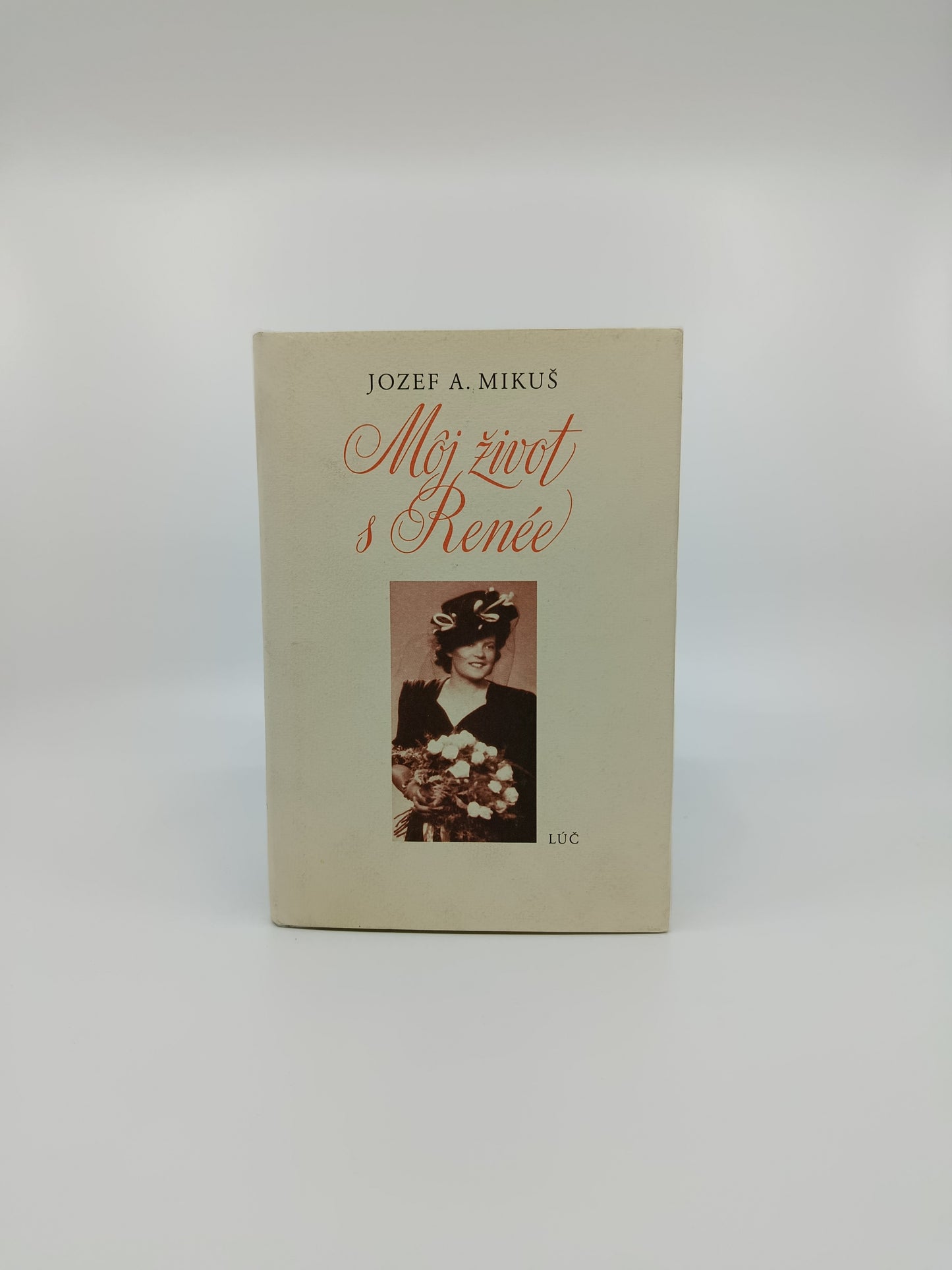 Jozef A. Mikuš – Môj život s Renée