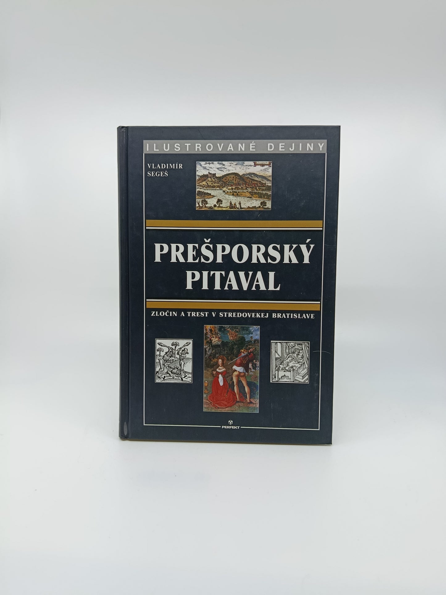 Vladimír Segeš – Prešporský pitaval: Zločin a trest v stredovekej Bratislave