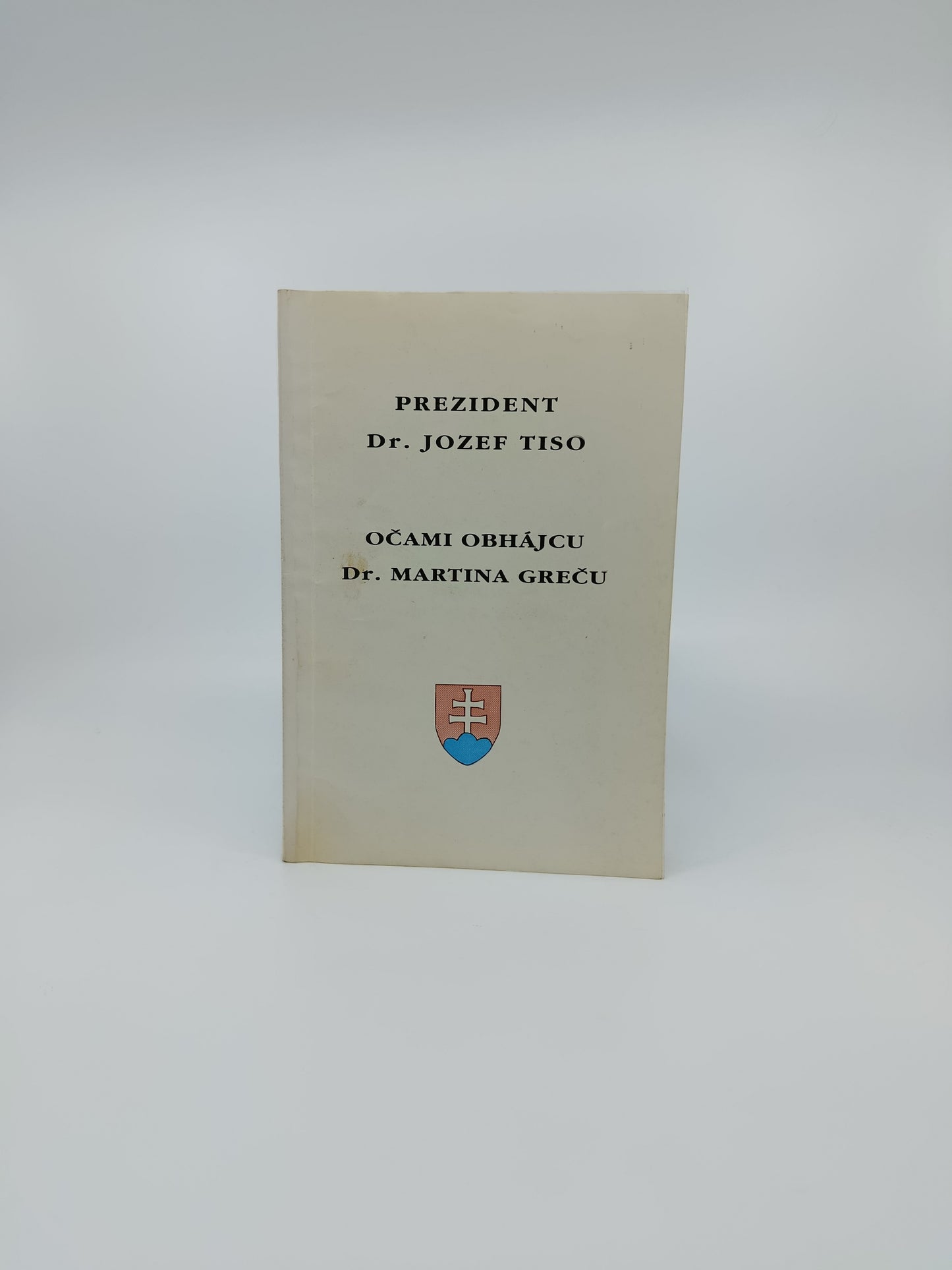 Prezident Dr. Jozef Tiso očami obhájcu Dr. Martina Greču