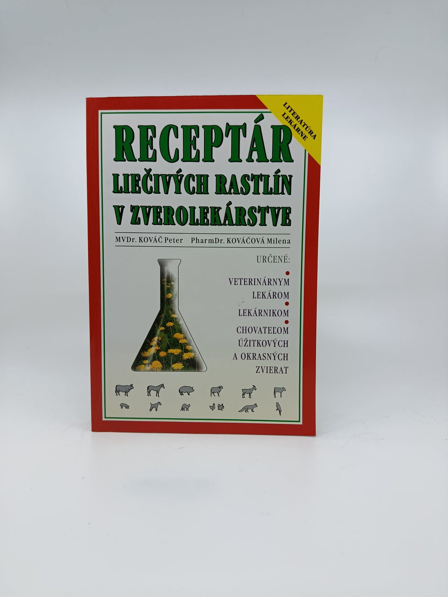 Peter Kováč & Milena Kováčová – Receptár liečivých rastlín v zverolekárstve