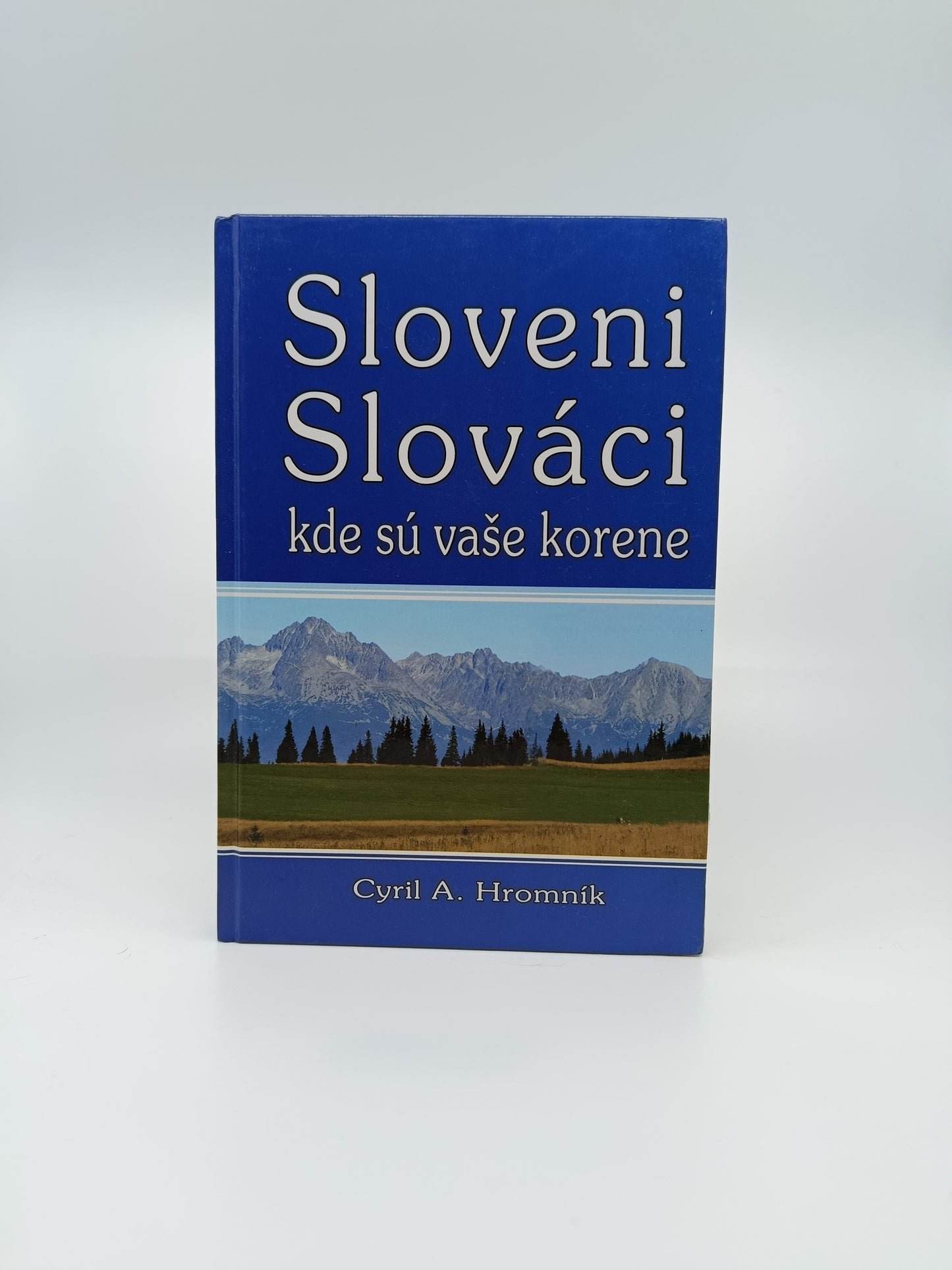 Sloveni Slováci: Kde sú vaše korene – Cyril A. Hromník