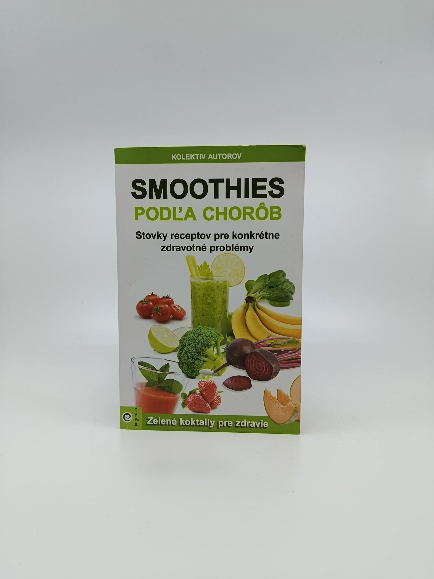 Smoothies podľa chorôb – Kolektív autorov