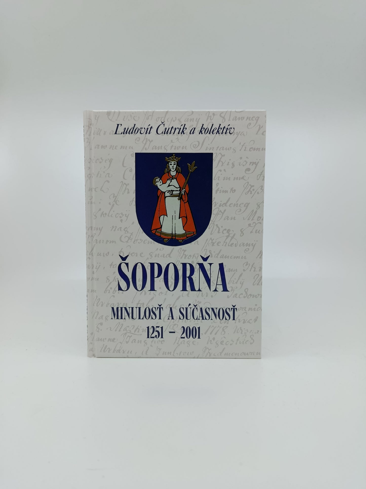 Šoporňa: Minulosť a súčasnosť 1251 – 2001 – Ľudovít Čutrik a kolektív
