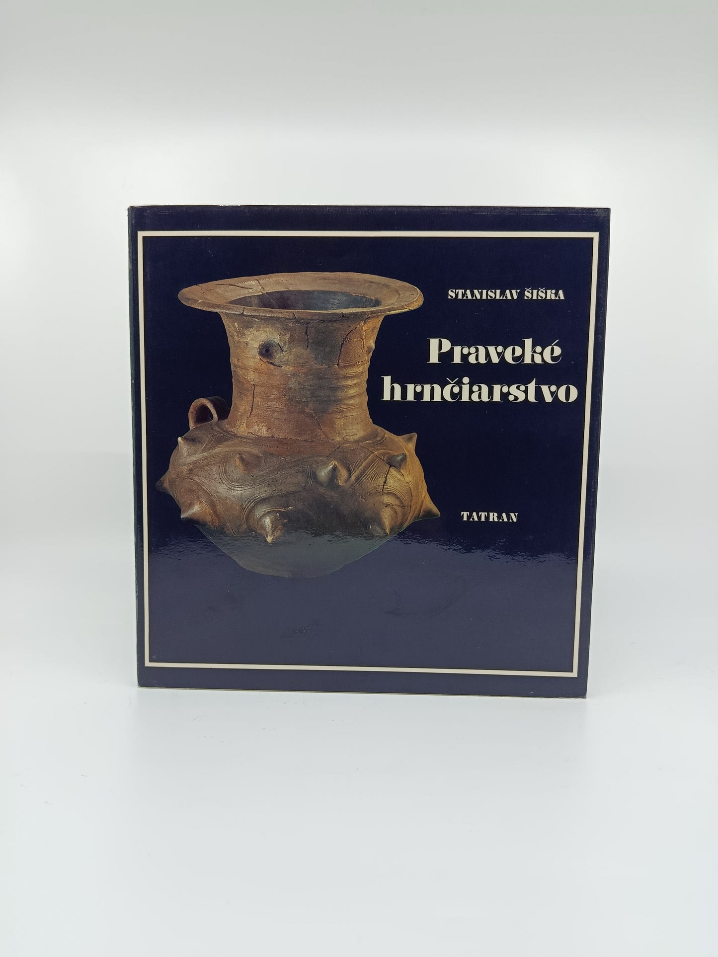 Stanislav Šiška – Praveké hrnčiarstvo