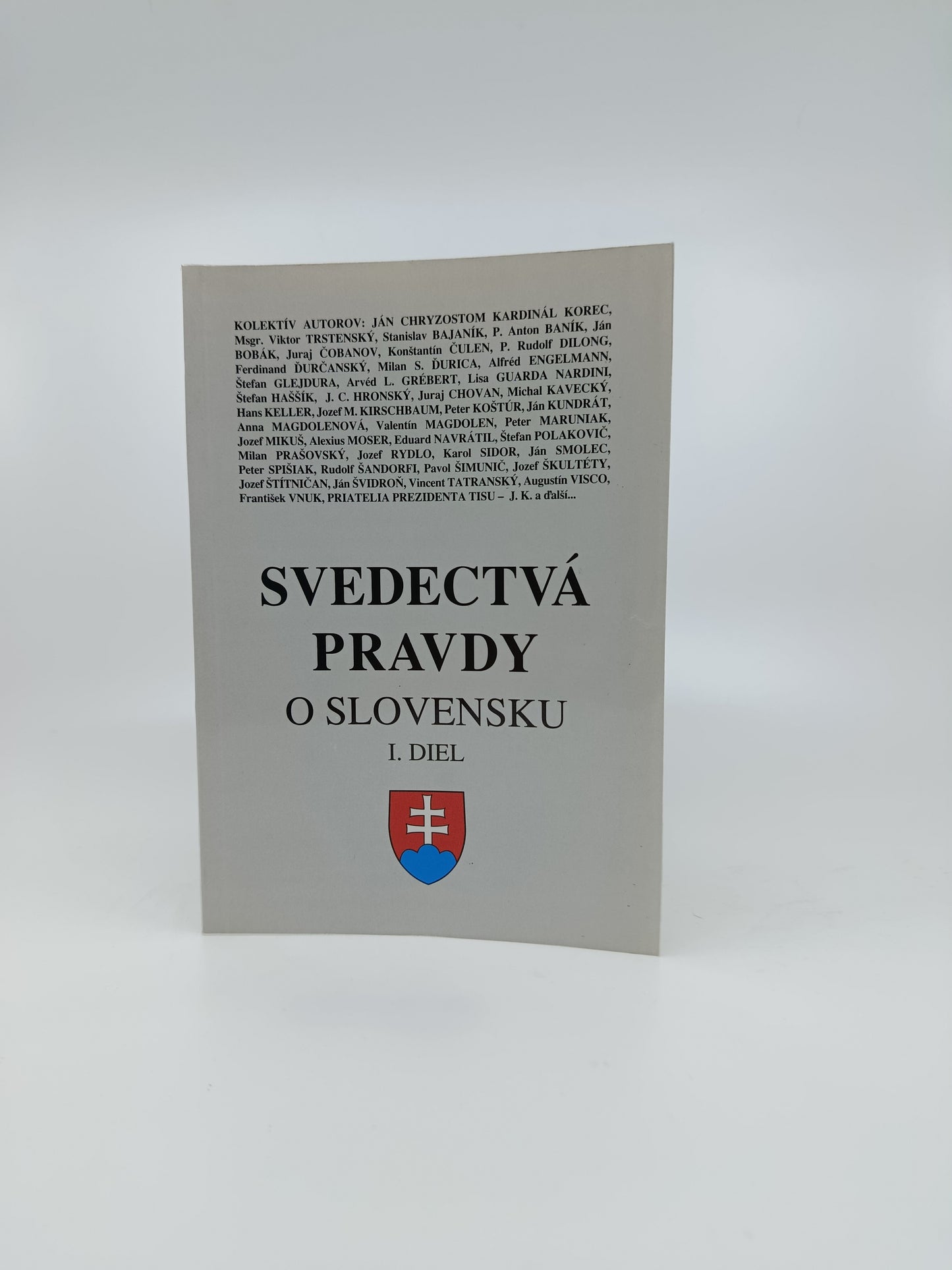Kolektív autorov – Svedectvá pravdy o Slovensku (I. diel)