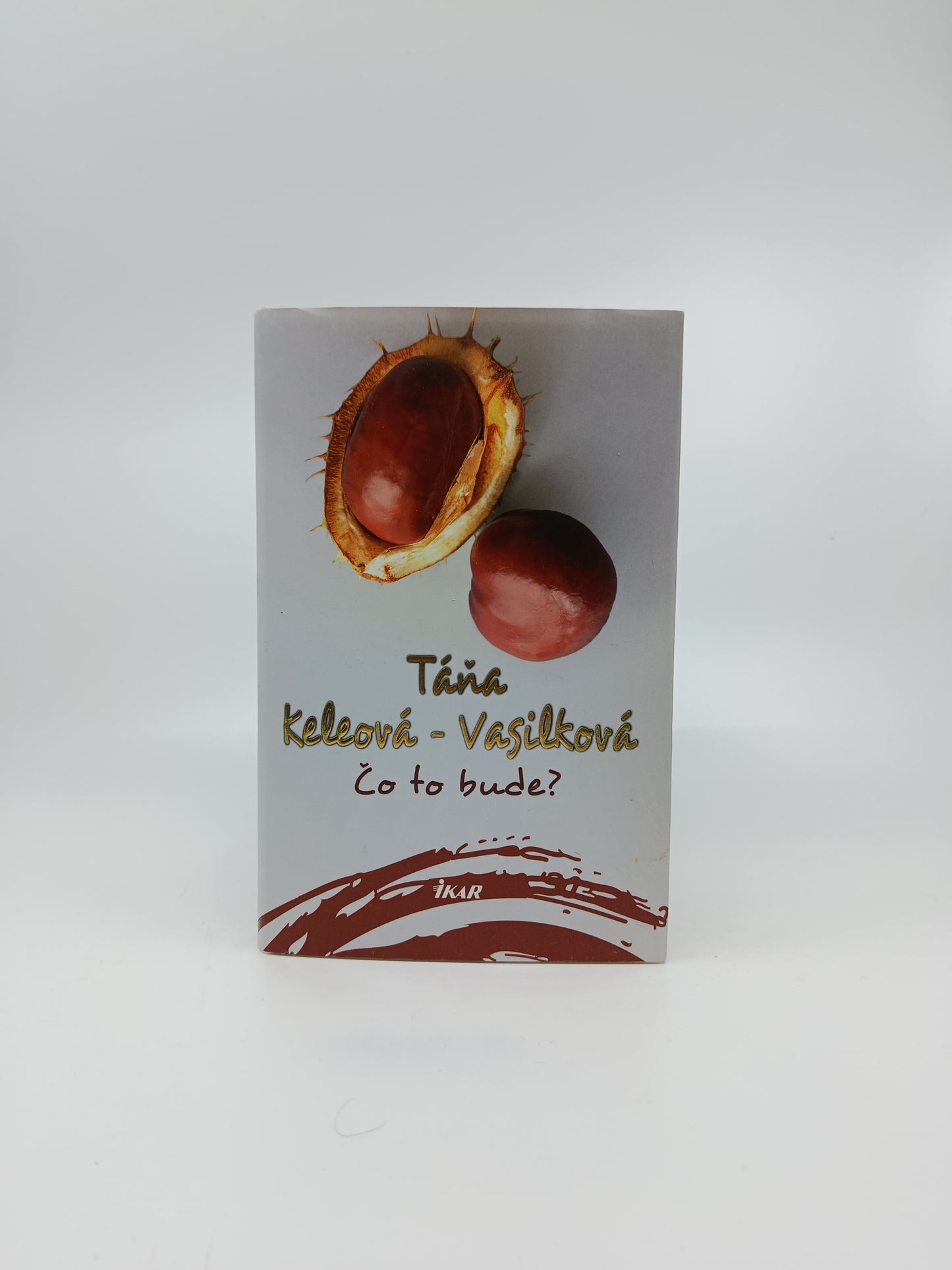 Táňa Keleová-Vasilková – Čo to bude?