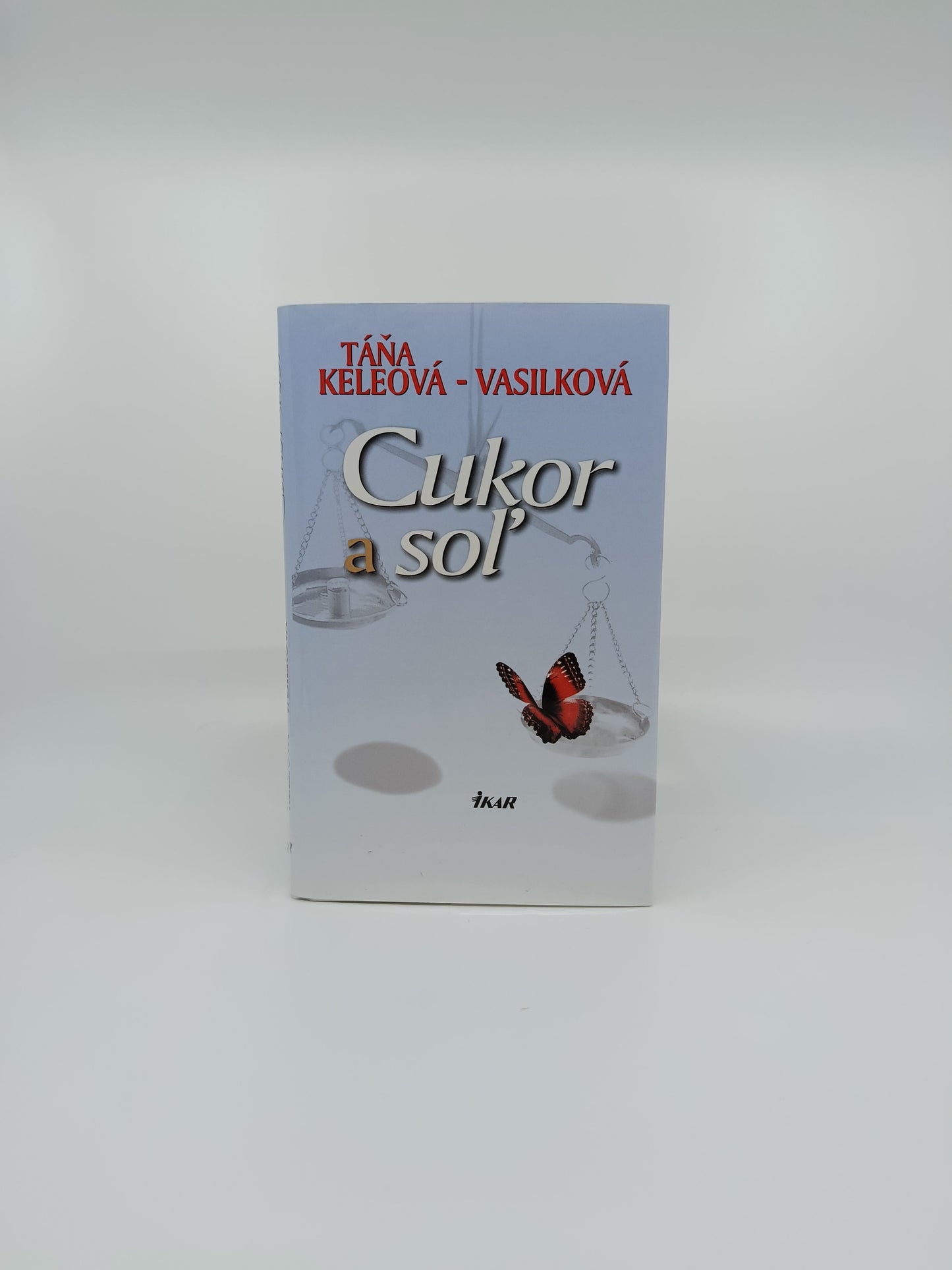 Táňa Keleová-Vasilková – Cukor a soľ