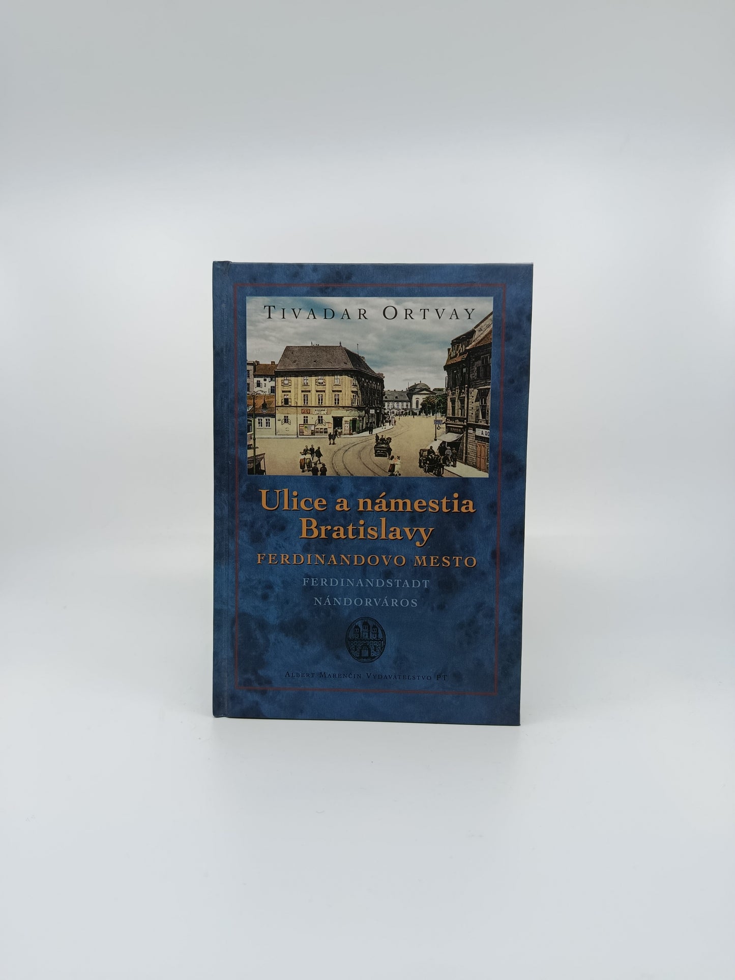 Tivadar Ortvay – Ulice a námestia Bratislavy: Ferdinandovo mesto