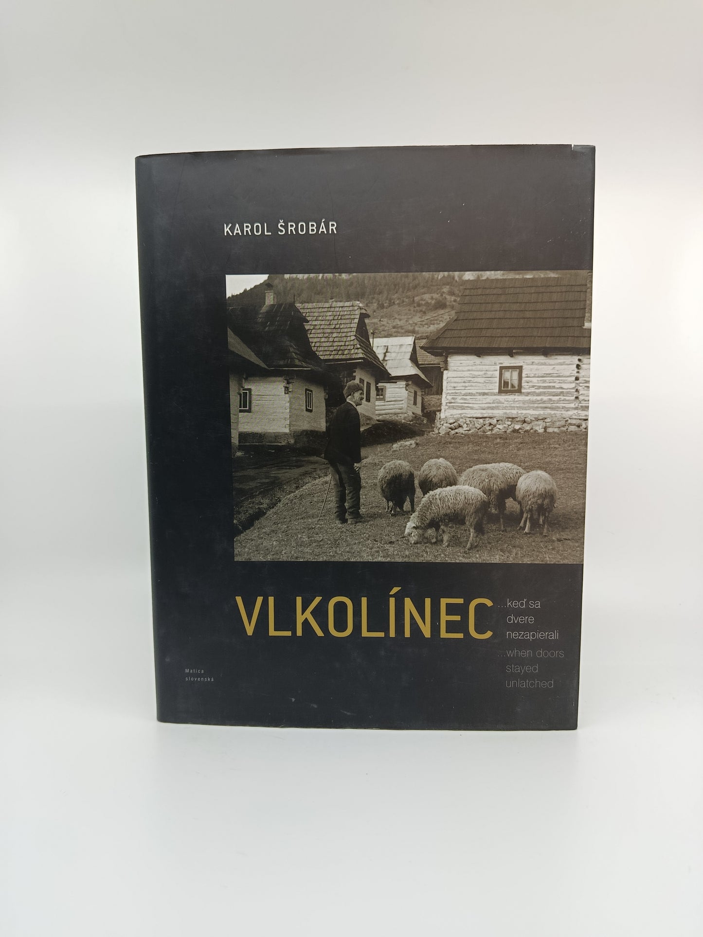 Karol Šrobár – Vlkolínec: keď sa dvere nezapierali
