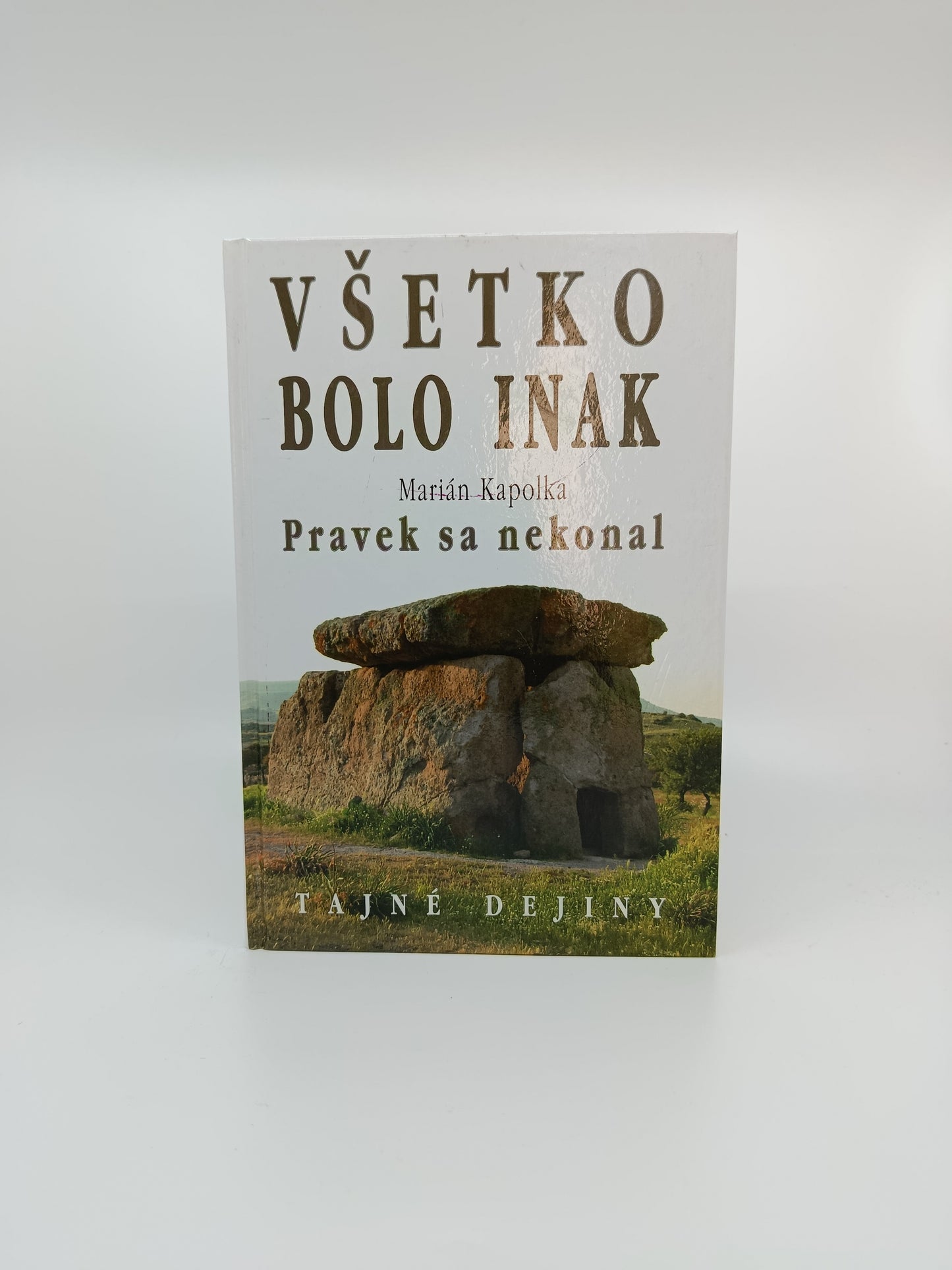 Marián Kapolka – Všetko bolo inak: Pravek sa nekonal