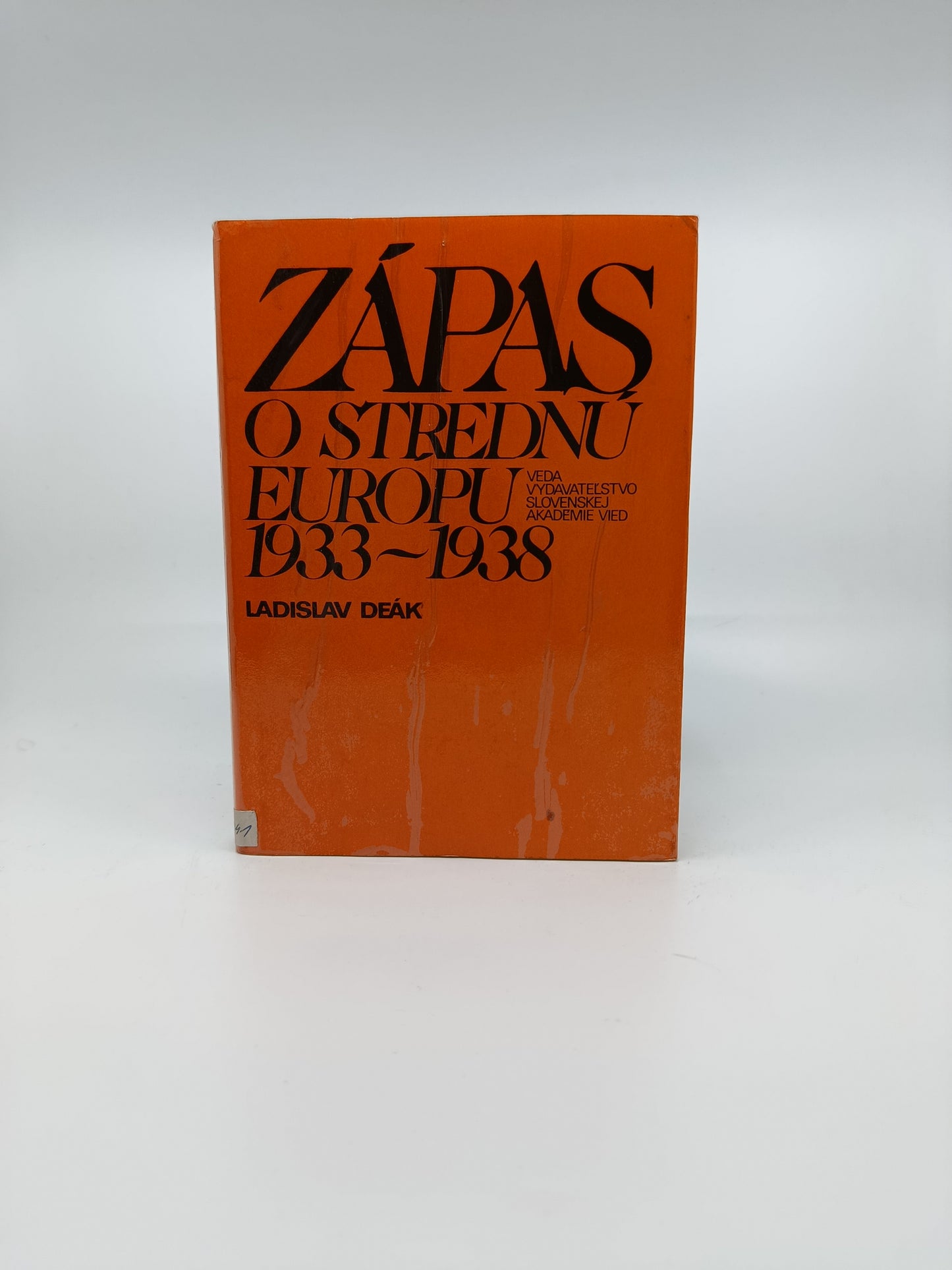 Ladislav Deák – Zápas o strednú Európu 1933–1938