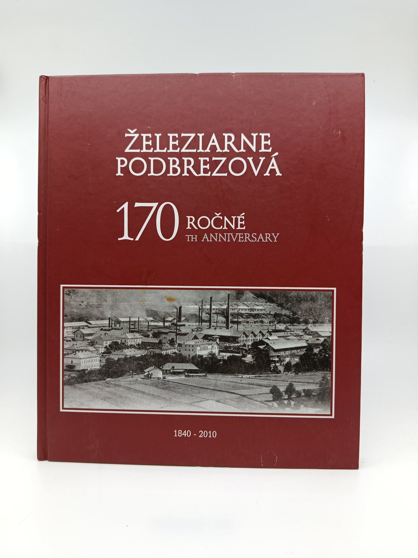 Železiarne Podbrezová – 170 ročné (1840–2010)