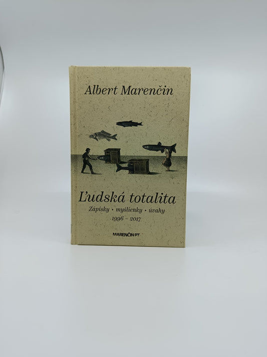 Albert Marenčin – Ľudská totalita