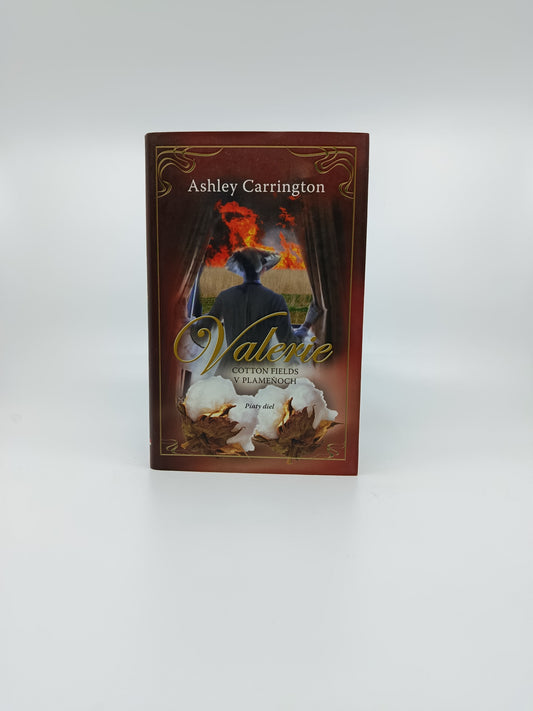 Ashley Carrington – Valerie: Cotton Fields v plameňoch