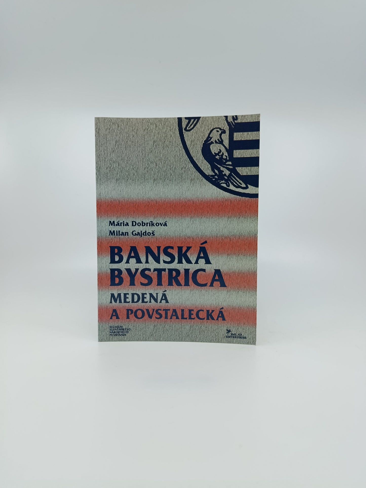 Mária Dobriková, Milan Gajdoš – Banská Bystrica: Medená a povstalecká