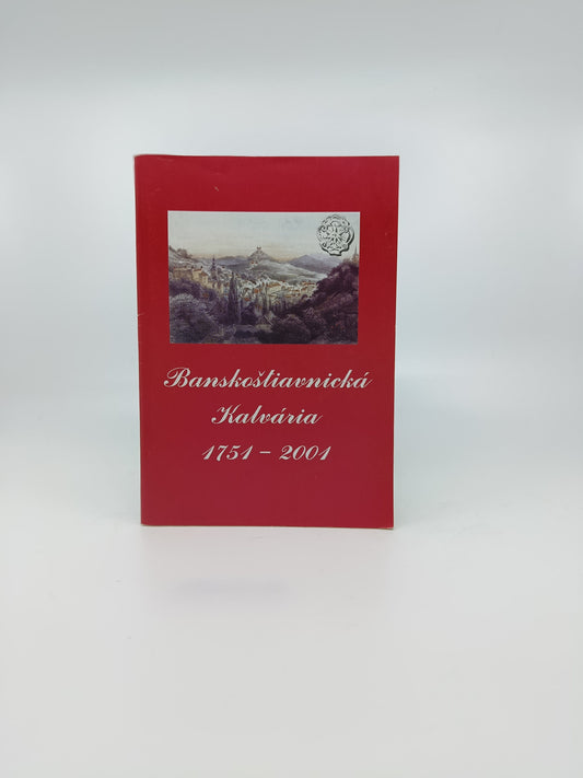 Banskoštiavnická kalvária 1751–2001