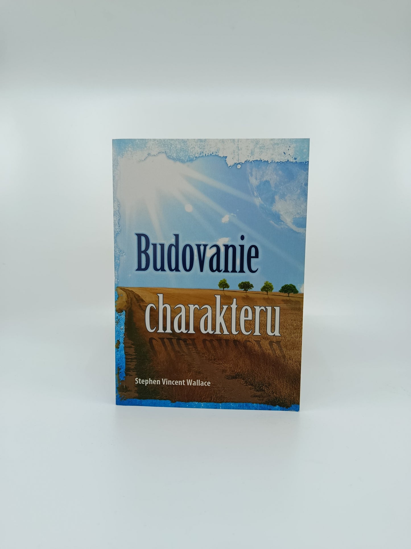 Stephen Vincent Wallace – Budovanie charakteru