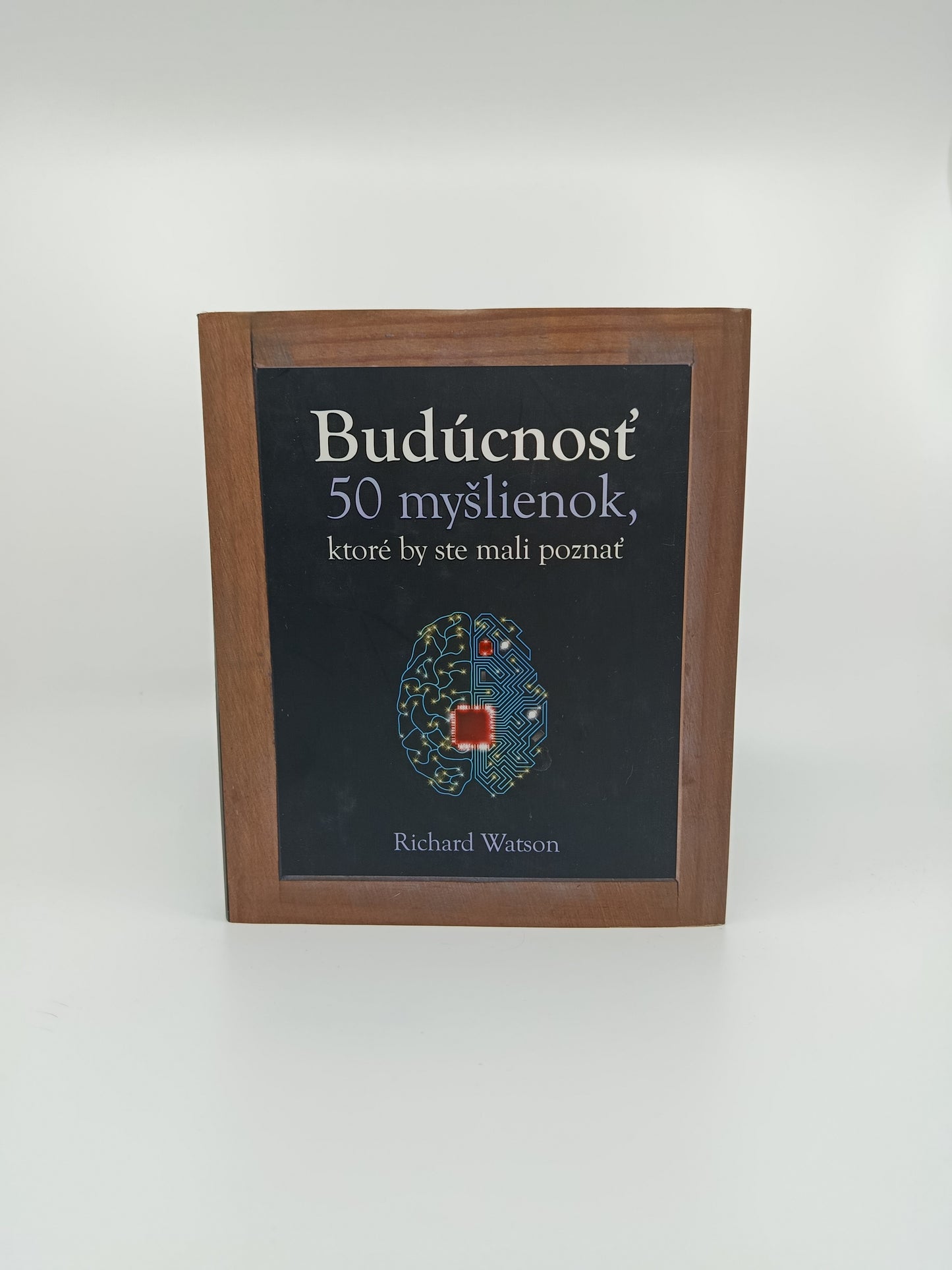 Budúcnosť – 50 myšlienok, ktoré by ste mali poznať – Richard Watson