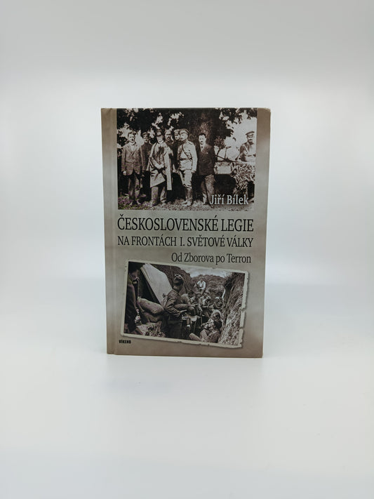 Jiří Bílek – Československé legie na frontách I. svetovej války: Od Zborova po Terron