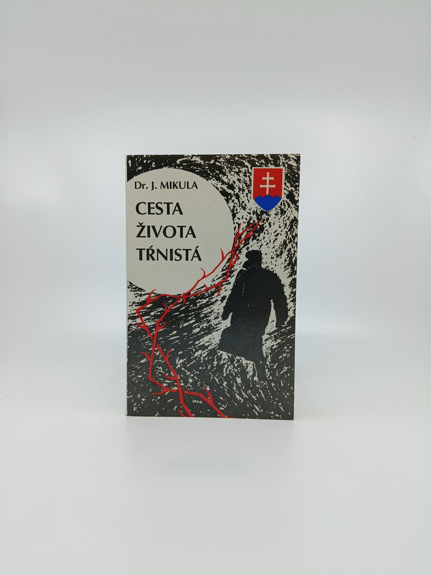 Cesta života tŕnistá – Dr. J. Mikula