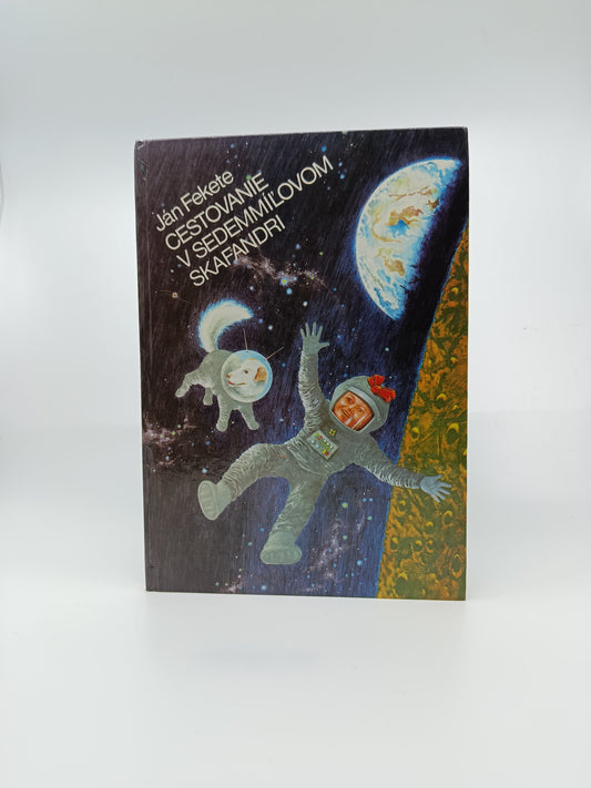 Ján Fekete – Cestovanie v sedemmíľovom skafandri