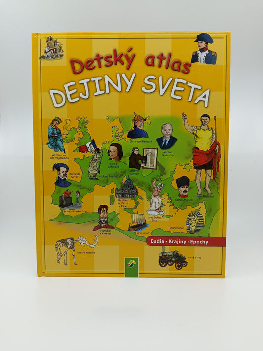 Detský atlas - Dejiny sveta – kolektív autorov