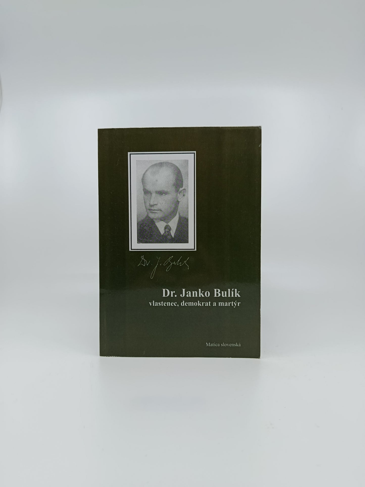 Dr. Janko Bulík – vlastenec, demokrat a martýr