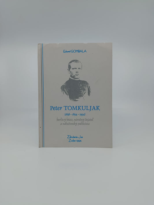 Eduard Gombala – Peter Tomkuljak (1838 – 1894 – 1994)