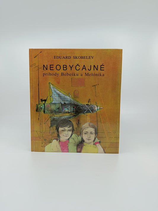 Eduard Skobelev – Neobyčajné príhody Bebešku a Melónika