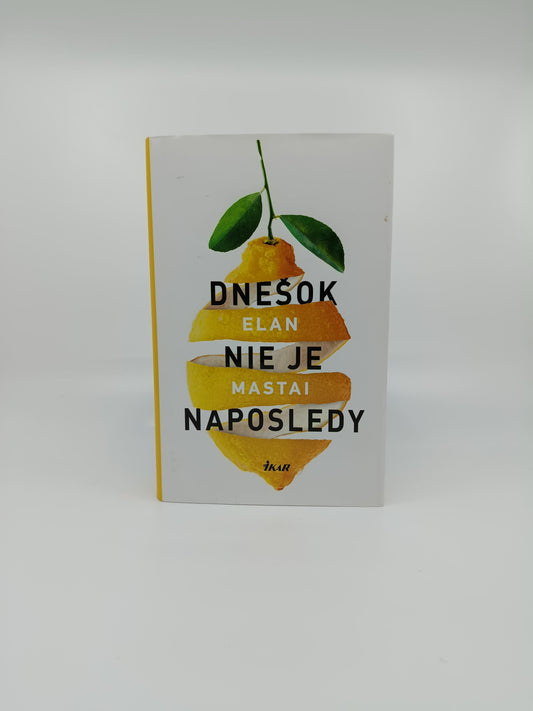 Elan Mastai – Dnešok nie je naposledy