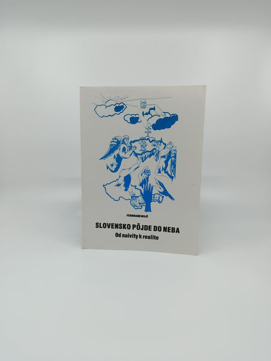 Ferdinand Mojš – Slovensko pôjde do neba