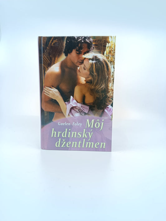 Gaelen Foley – Môj hrdinský džentlmen