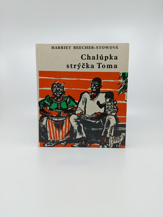 Harriet Beecher-Stowová – Chalúpka strýčka Toma