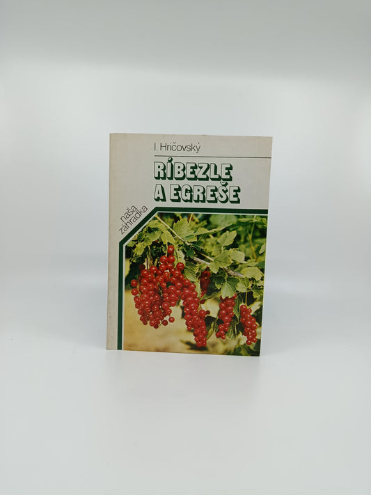 🍇 I. Hričovský – Ríbezle a egreše 🍇