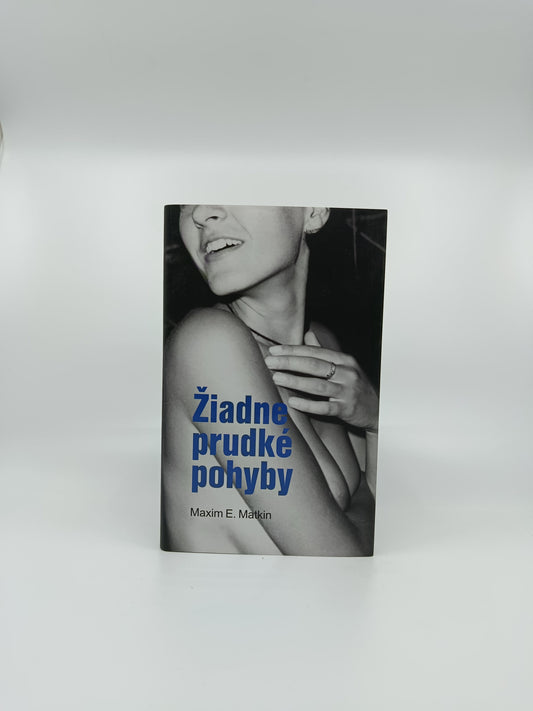 Žiadne prudké pohyby – Maxim E. Matkin