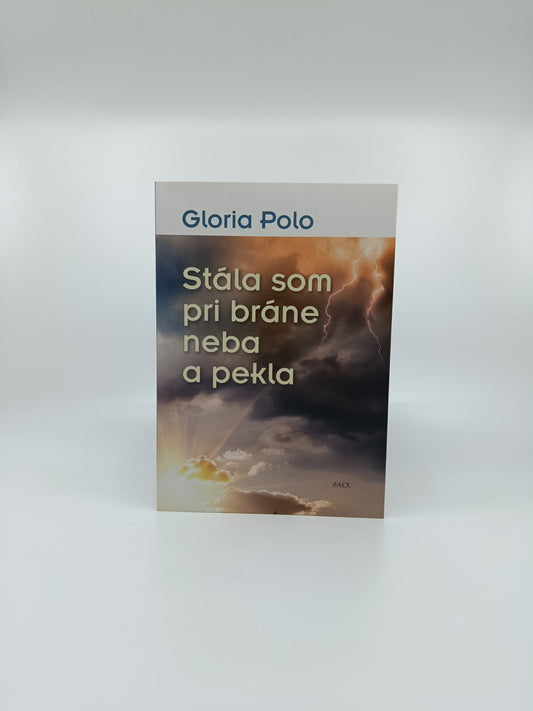 Gloria Polo – Stála som pri bráne neba a pekla