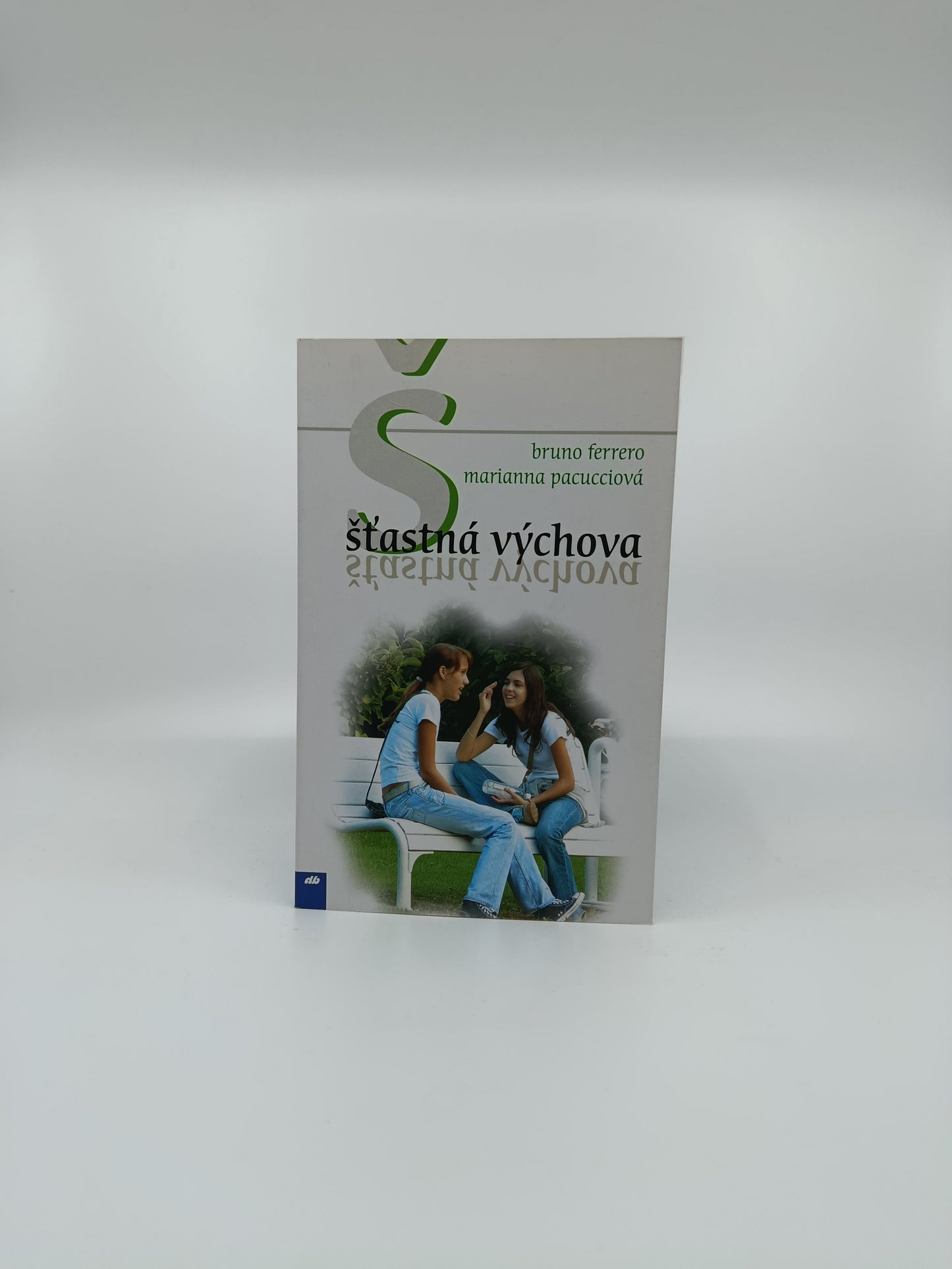 Bruno Ferrero & Marianna Pacucciová – Šťastná výchova