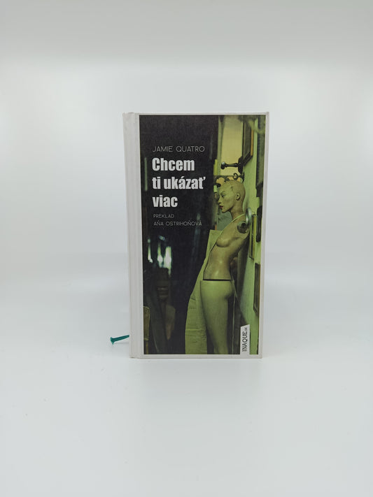 Jamie Quatro – Chcem ti ukázať viac