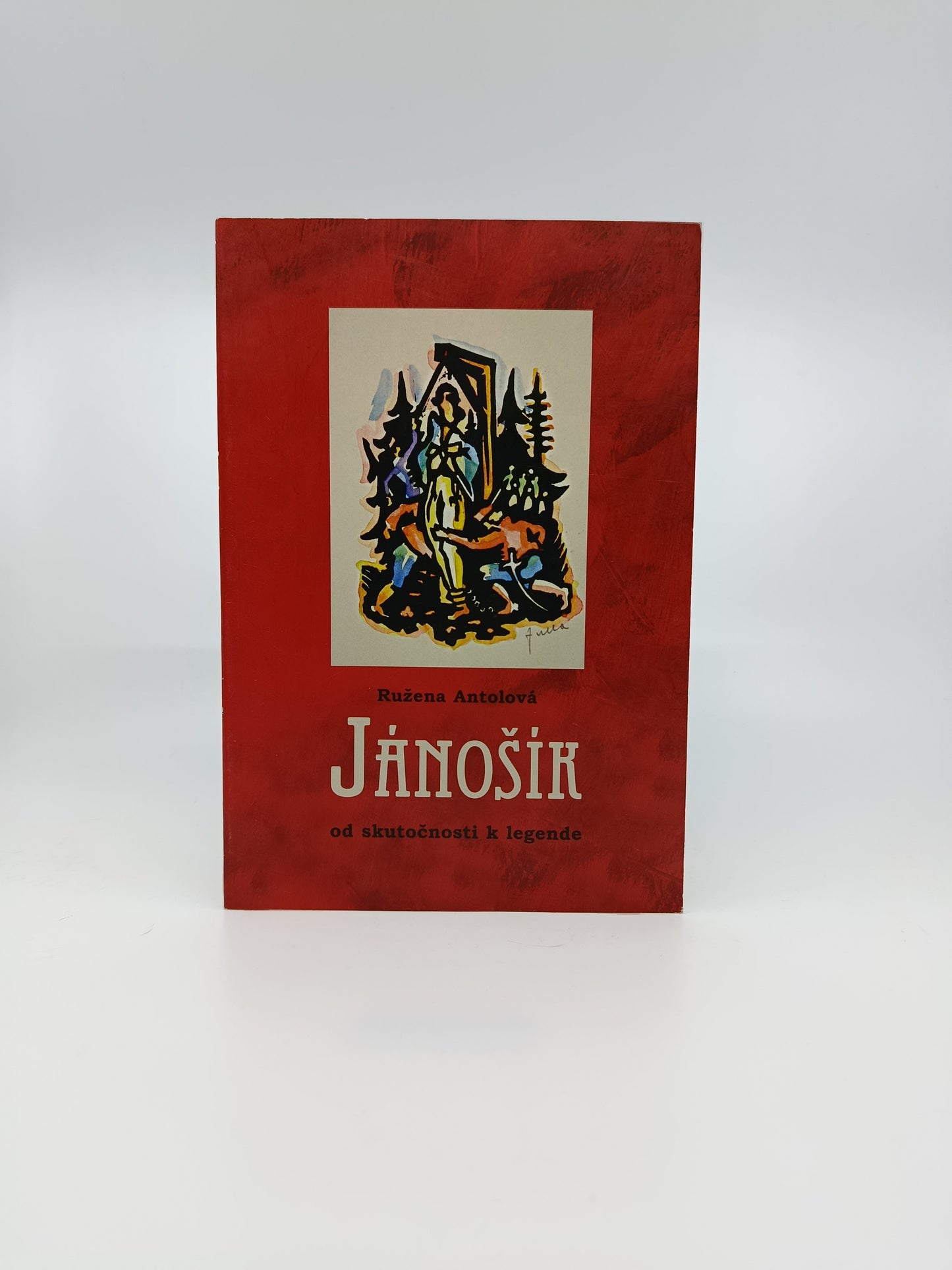 Jánošík: od skutočnosti k legende – Ružena Antolová