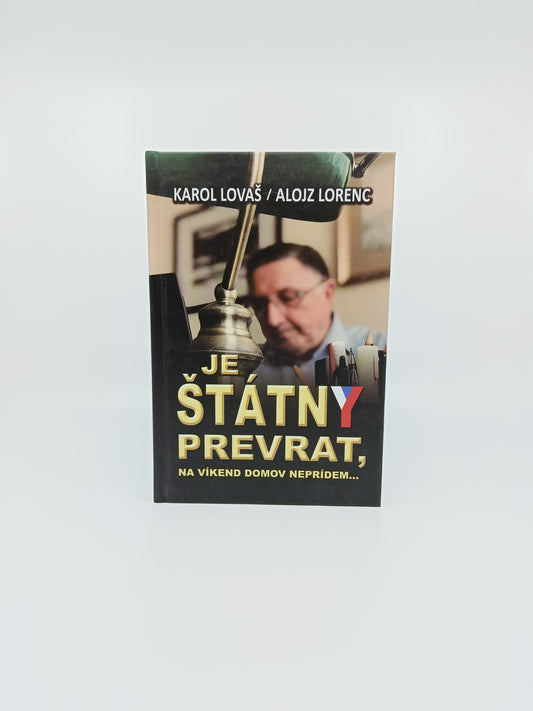 Je štátny prevrat, na víkend domov neprídem… – Karol Lovaš, Alojz Lorenc